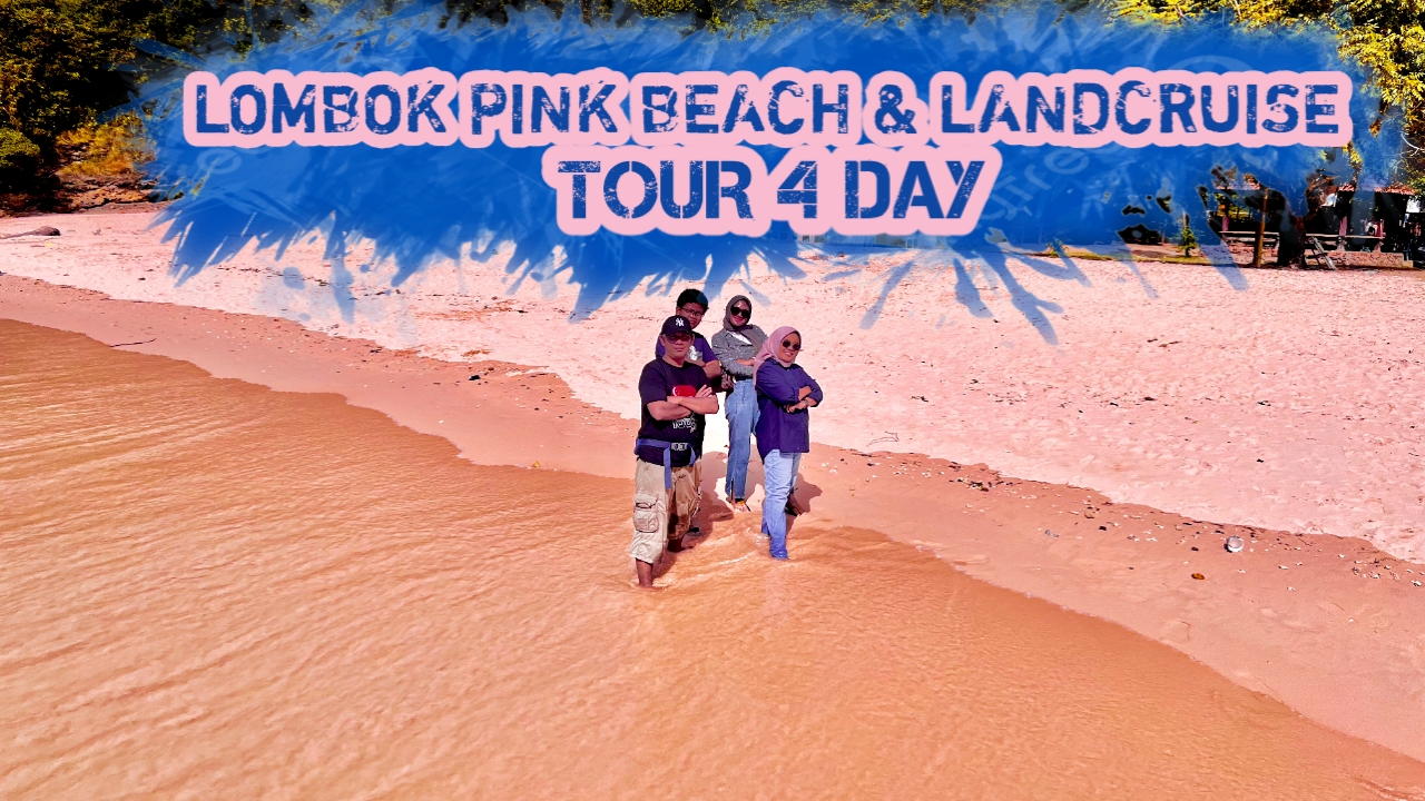 LOMBOK PINK BEACH LANDCRUISE TOUR 4 DAY