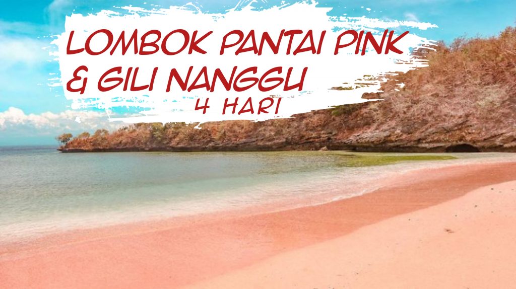 Lombok Pink Beach Gili Nanggu Tour 4 Day